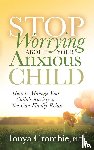 Crombie, Tonya - Stop Worrying About Your Anxious Child