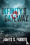 Parker, James S. - Infinity's Gateway