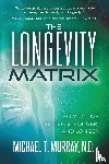 Murray, Michael T. - The Longevity Matrix