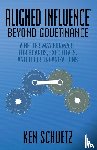 Schuetz, Ken - Aligned Influence: Beyond Governance