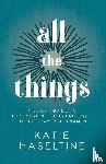 Haseltine, Katie - All the Things