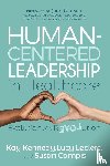 Kennedy, Kay, Leclerc, Lucy, Campis, Susan - Human-Centered Leadership in Healthcare