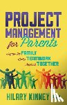 Kinney, Hilary - Project Management for Parents