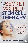Schwarz, Prof. Dr. Ernst von - The Secret World of Stem Cell Therapy