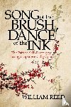 Reed, William - Song of the Brush, Dance of the Ink