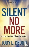 Jody L. Dedon - Silent No More