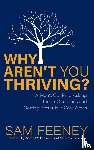 Feeney, Sam - Why Aren't You Thriving?