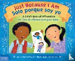 Murphy Payne, Lauren - Just Because I Am / Solo Porque Soy Yo: A Child's Book of Affirmation / Un Libro de Afirmaciones Para Niños