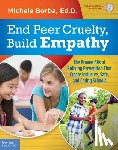 Borba, Michele - End Peer Cruelty, Build Empathy