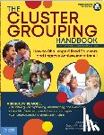 Brulles, Dina, Winebrenner, Susan - The Cluster Grouping Handbook