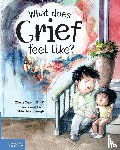 Leigh, Korie - Leigh, K: What Does Grief Feel Like?