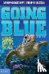 Berger Kaye, Cathryn - Going Blue: A Teen Guide to Saving Earth's Ocean, Lakes, Rivers & Wetlands