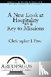 Freet, Christopher J - A New Look at Hospitality as a Key to Missions