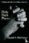McGregor, Daniel S - Holy Dark Places