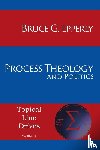 Epperly, Bruce G - Process Theology and Politics