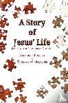 Hudgins, Thomas W, Piñero, Antonio - A Story of Jesus' Life