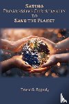Epperly, Bruce G - Saving Progressive Christianity to Save the Planet