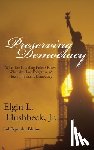 Hushbeck, Elgin L - Preserving Democracy