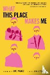  - What This Place Makes Me