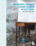 Ballington, Julie, United Nations. Entity for Gender Equality and the Empowerment of Women, Bardall, Gabrielle - Preventing violence against women in elections