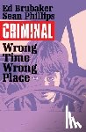 Brubaker, Ed - Criminal Volume 7: Wrong Place, Wrong Time
