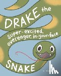 Razi, Michaele - Drake the Super-Excited, Overeager, In-Your-Face Snake