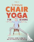Dolezal, Kierstie Payge - 5-Minute Chair Yoga for Seniors