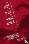 Jules Archer - The Plot to Seize the White House