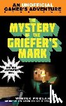 Morgan, Winter - The Mystery of the Griefer's Mark: An Unofficial Gamer's Adventure, Book Two