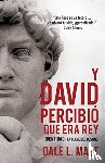 Mast, Dale L - Y David Percibio Que Era Rey