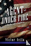 Avila, Victor - Agent Under Fire
