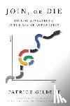 Gilbert, Patrick - Join or Die: Digital Advertising in the Age of Automation