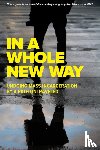  - In A Whole New Way: Undoing Mass Incarceration by a Path Untraveled