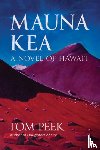 Peek, Tom - Mauna Kea: A Novel of Hawai‘i