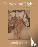 Smith, Lindy - Leaves and Light