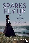 Strickland, Carol - Sparks Fly Up: The Lost Story of Margaret Fuller
