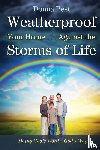 Best, Donna - Weatherproof Your Home . . . Against the Storms of Life