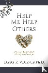 Wagner, Larry R - Help Me Help Others