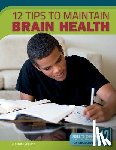 Spalding, Maddie - 12 Tips to Maintain Brain Health