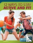 Kallio, Jamie - 12 Ways to Stay Active and Fit