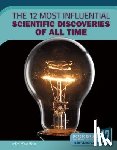 Oachs, Emily Rose - The 12 Most Influential Scientific Discoveries of All Time