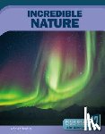 Marciniak, Kristin - Incredible Nature