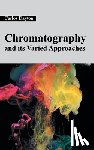  - Chromatography and Its Varied Approaches