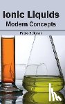  - Ionic Liquids: Modern Concepts