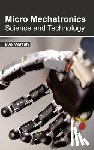  - Micro Mechatronics: Science and Technology