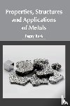  - Properties, Structures and Applications of Metals