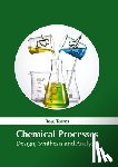  - Chemical Processes: Design, Synthesis and Analysis