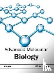  - Advanced Molecular Biology: Volume I