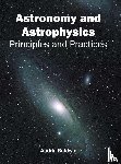 - Astronomy and Astrophysics: Principles and Practices