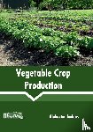 - Vegetable Crop Production